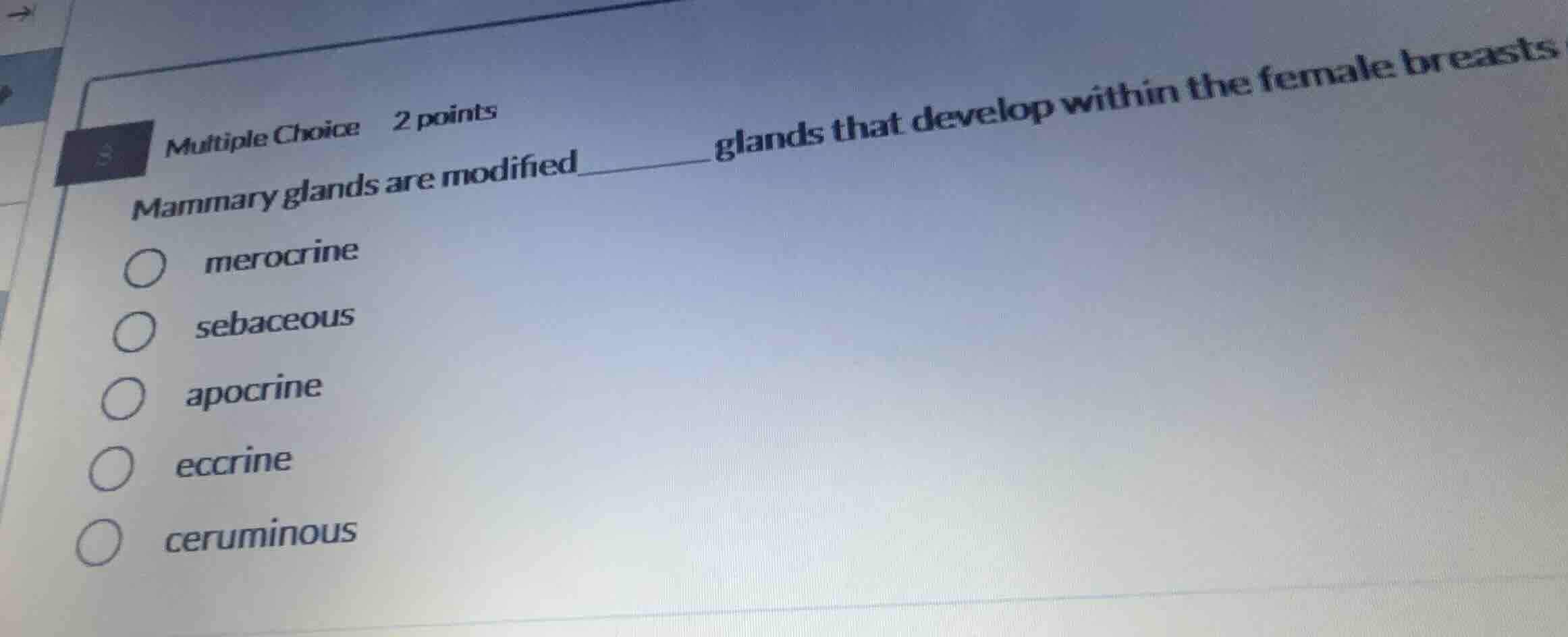 multiple choice 2 points mammary glands are modified glands that develo…