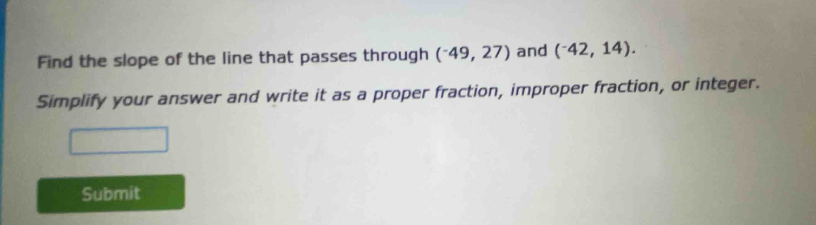 find the slope of the line that passes through \\((-49, 27)\\) and \\((…