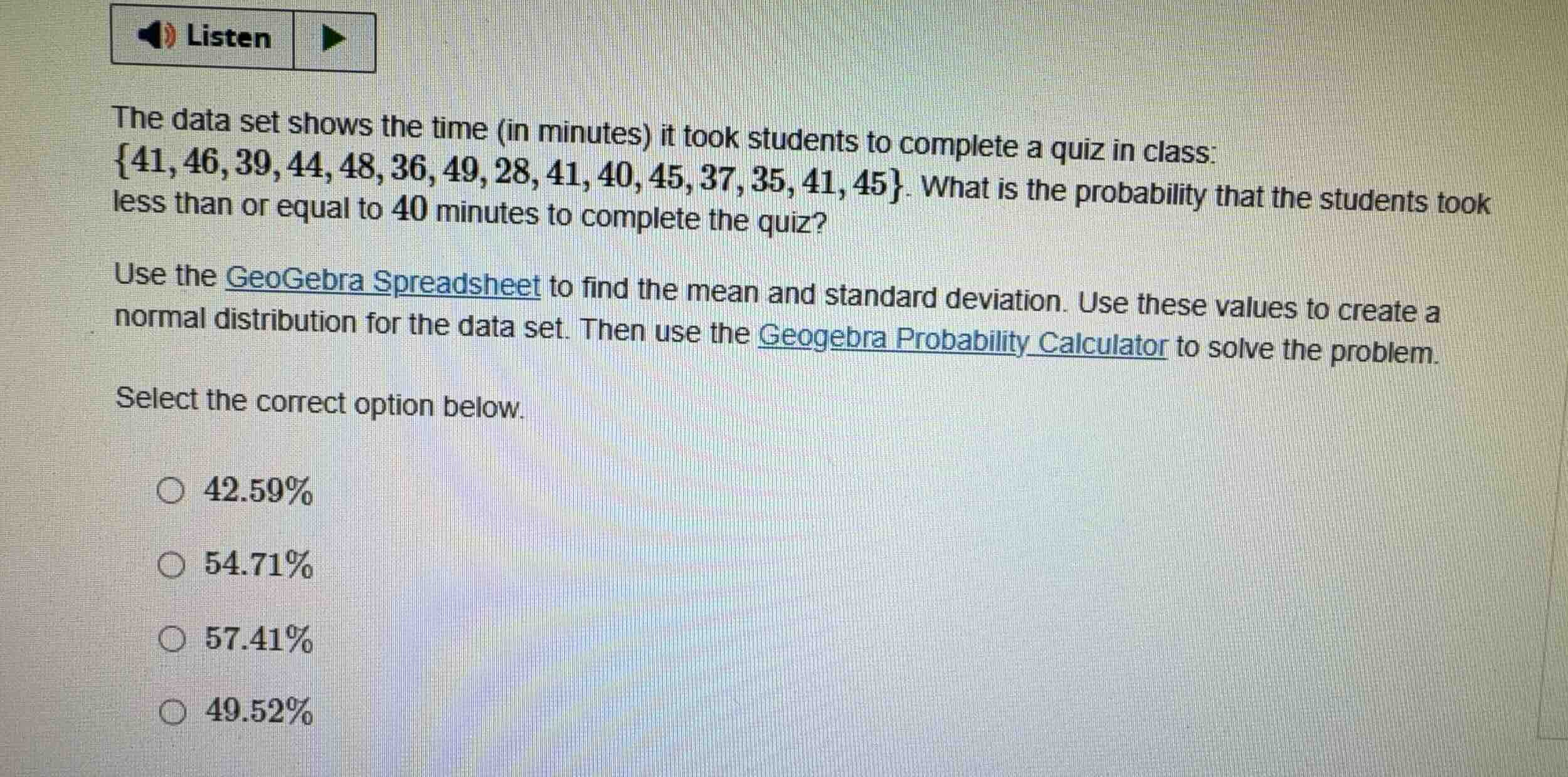the data set shows the time (in minutes) it took students to complete a…