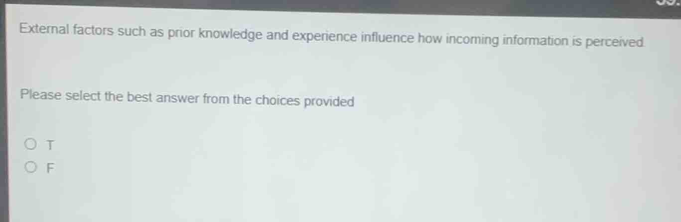 external factors such as prior knowledge and experience influence how i…
