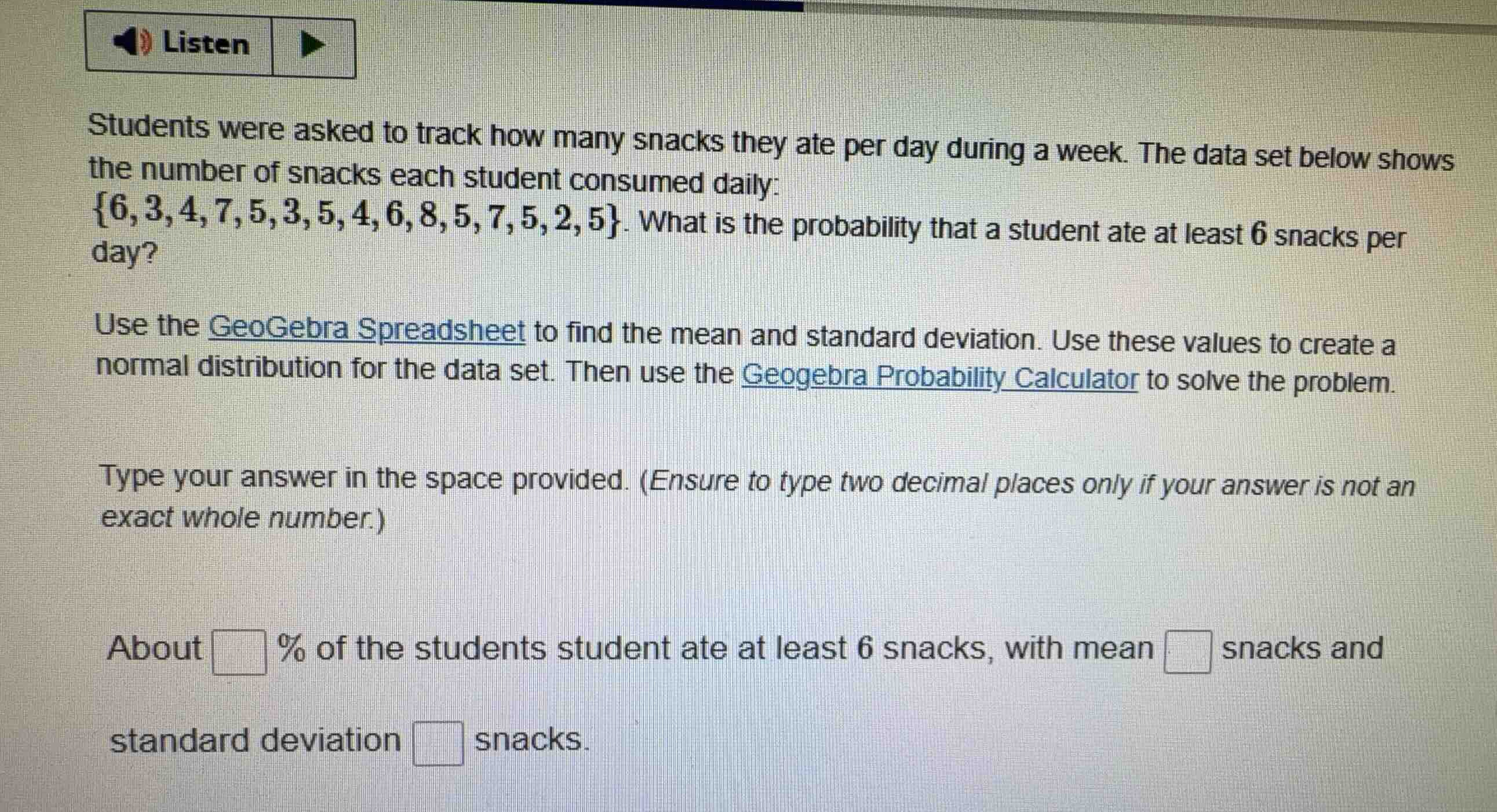 students were asked to track how many snacks they ate per day during a …