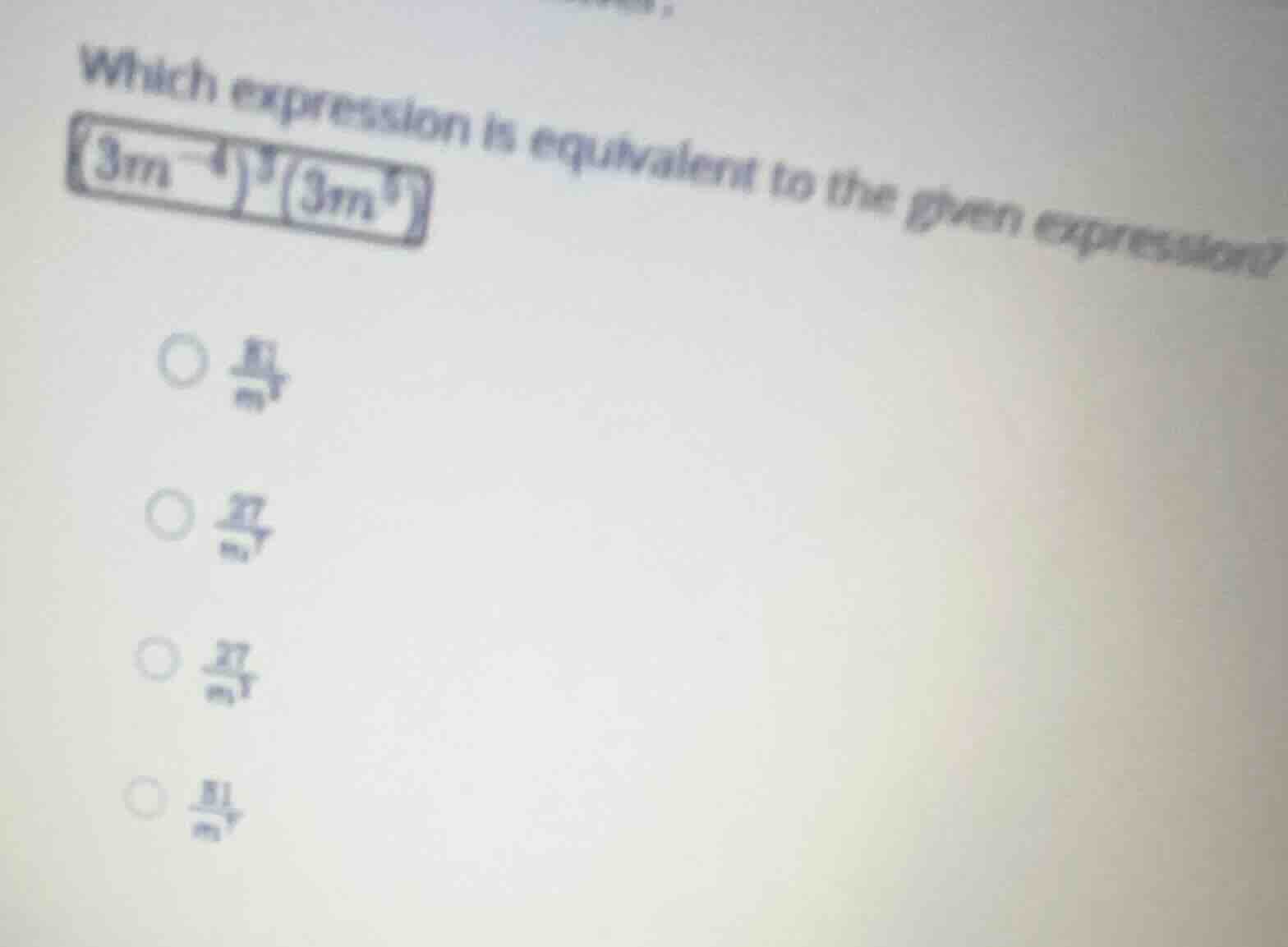 which expression is equivalent to the given expression? \\((3m^{-4})^3(…