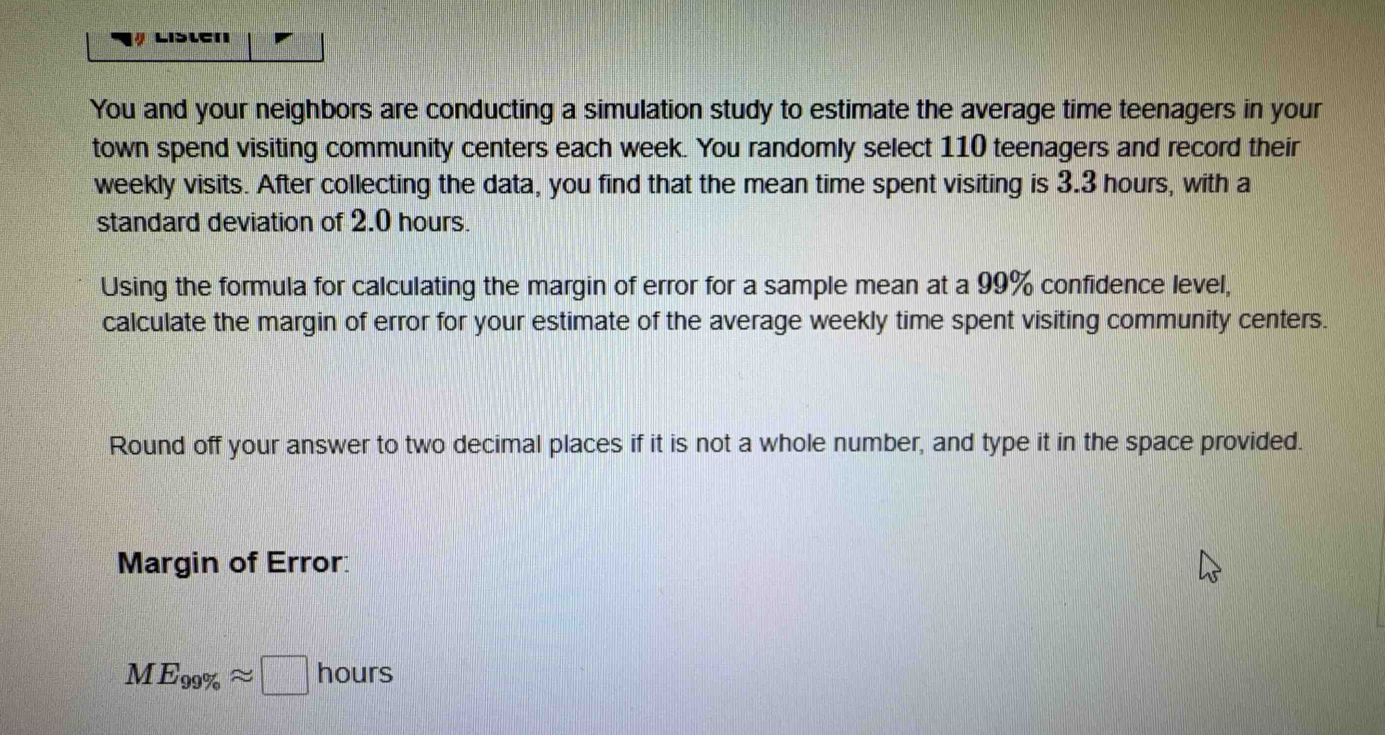 you and your neighbors are conducting a simulation study to estimate th…