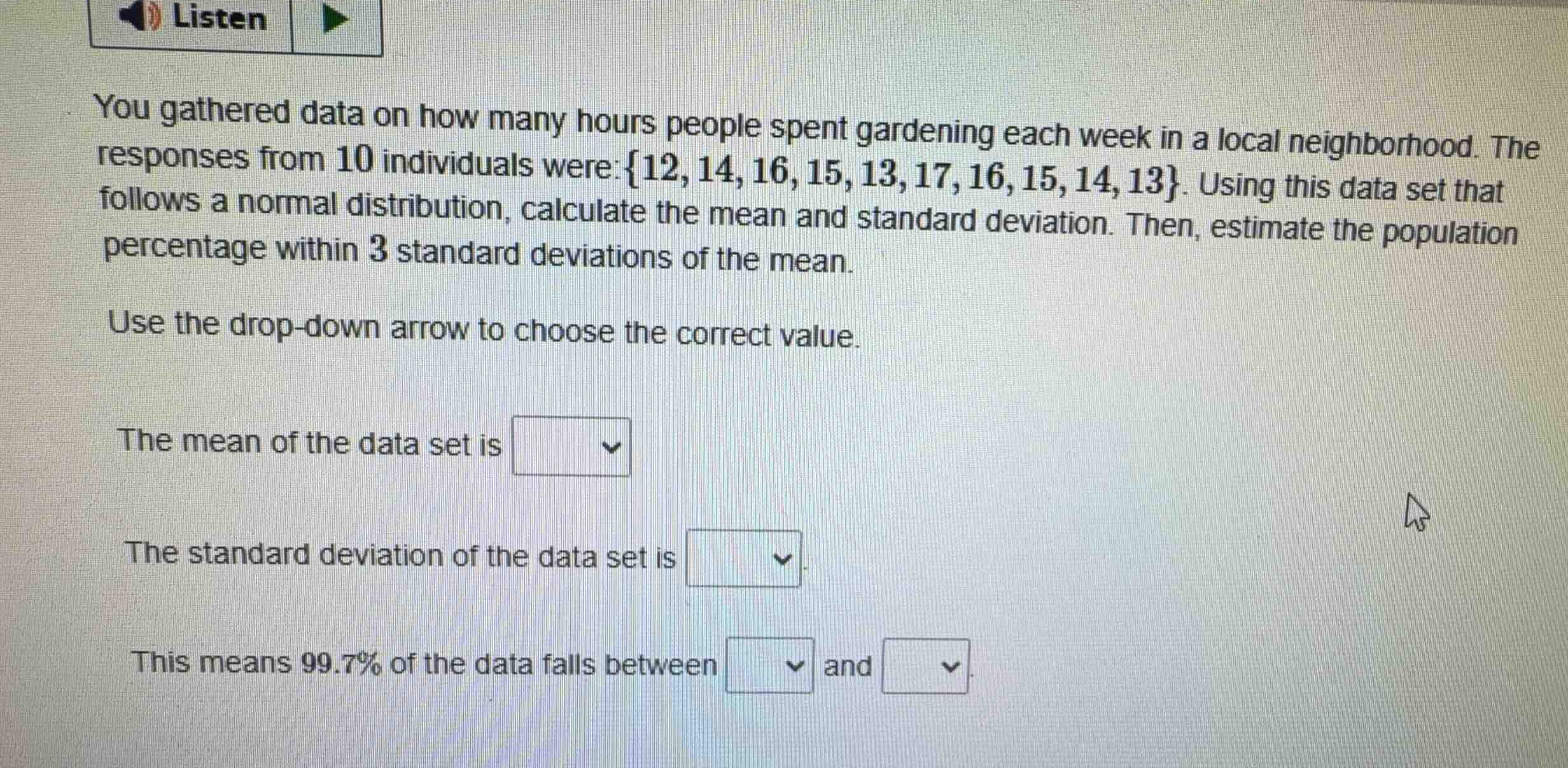 you gathered data on how many hours people spent gardening each week in…