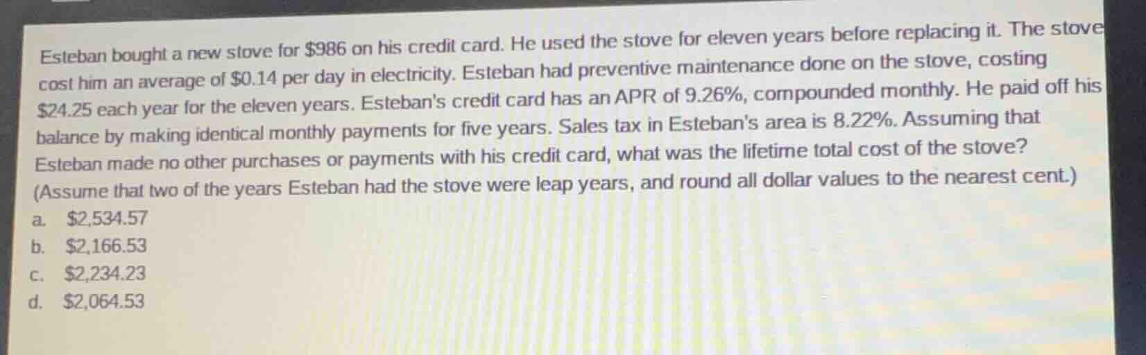 esteban bought a new stove for $986 on his credit card. he used the sto…