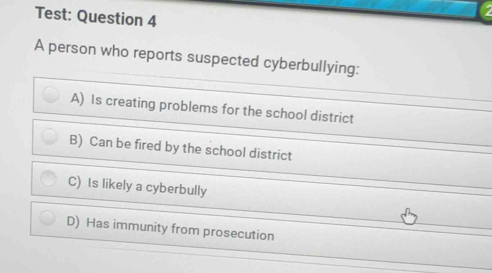 test: question 4 a person who reports suspected cyberbullying: a) is cr…