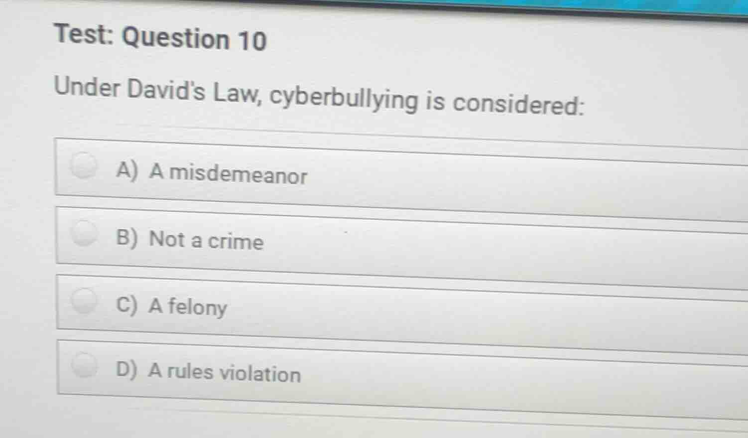 test: question 10 under davids law, cyberbullying is considered: a) a m…