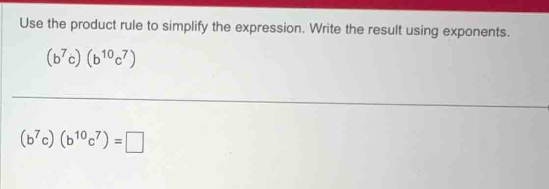 use the product rule to simplify the expression. write the result using…