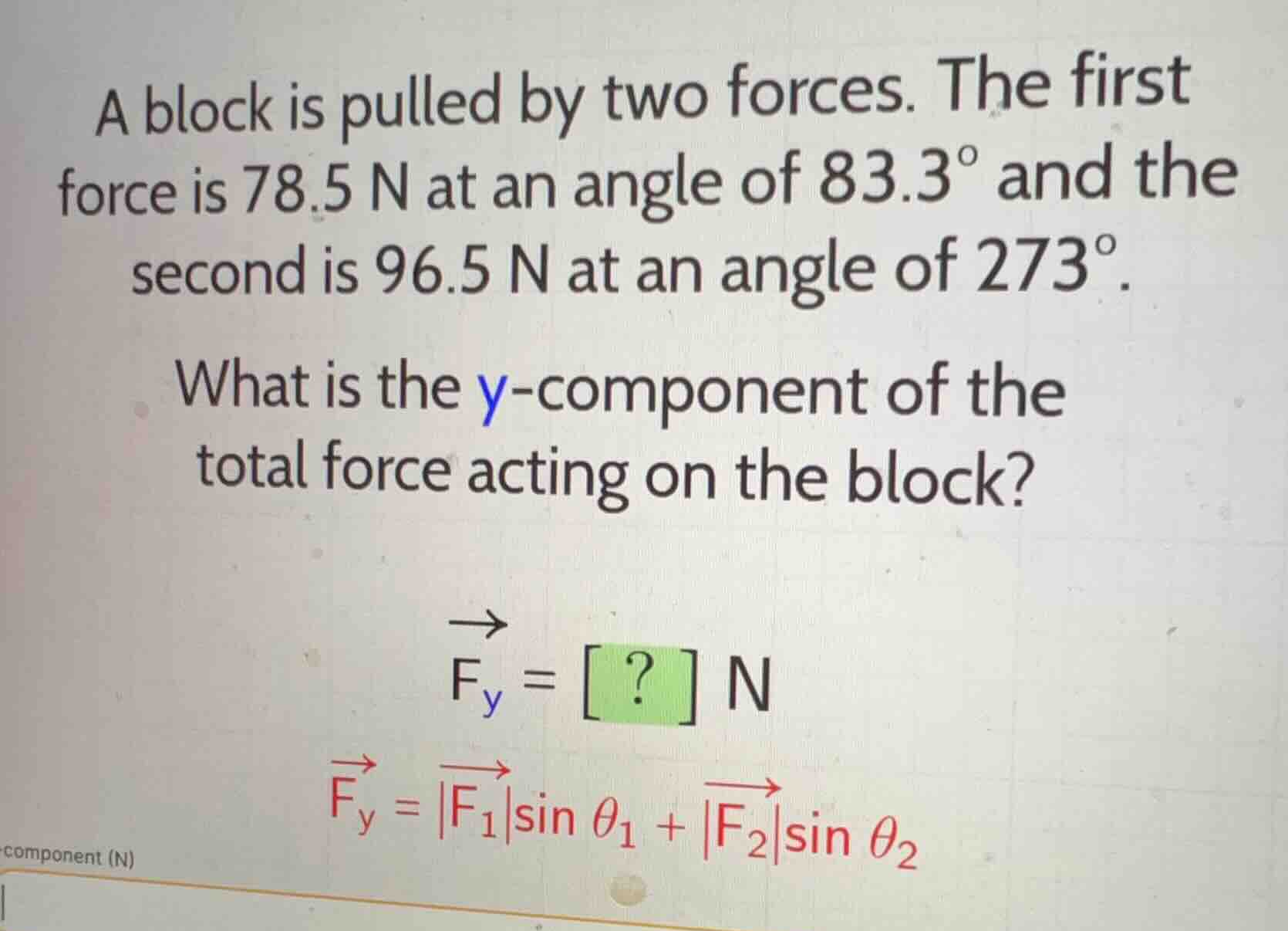 a block is pulled by two forces. the first force is \\(78.5\\text{ n}\\…