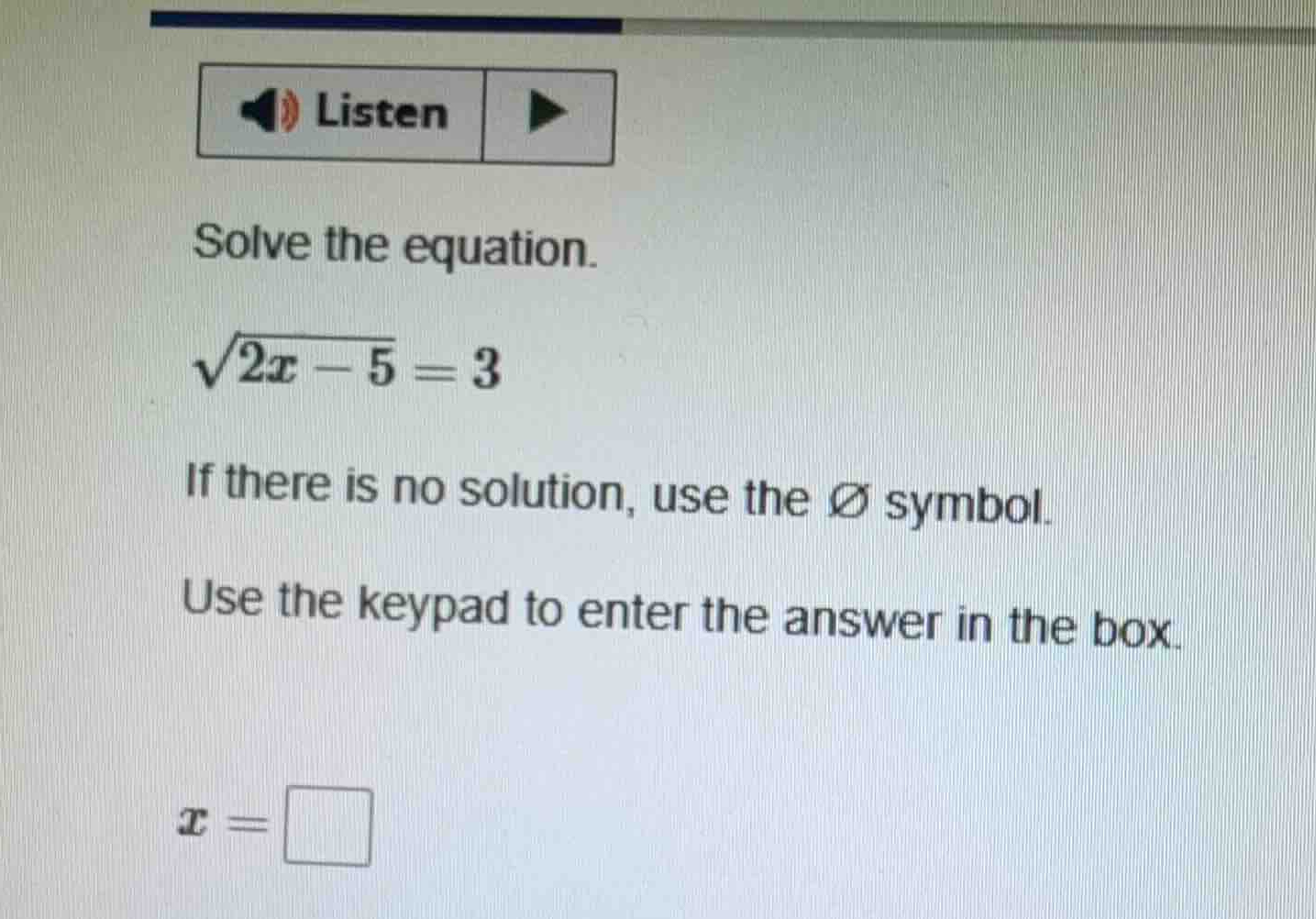 solve the equation. \\(\\sqrt{2x - 5} = 3\\) if there is no solution, u…