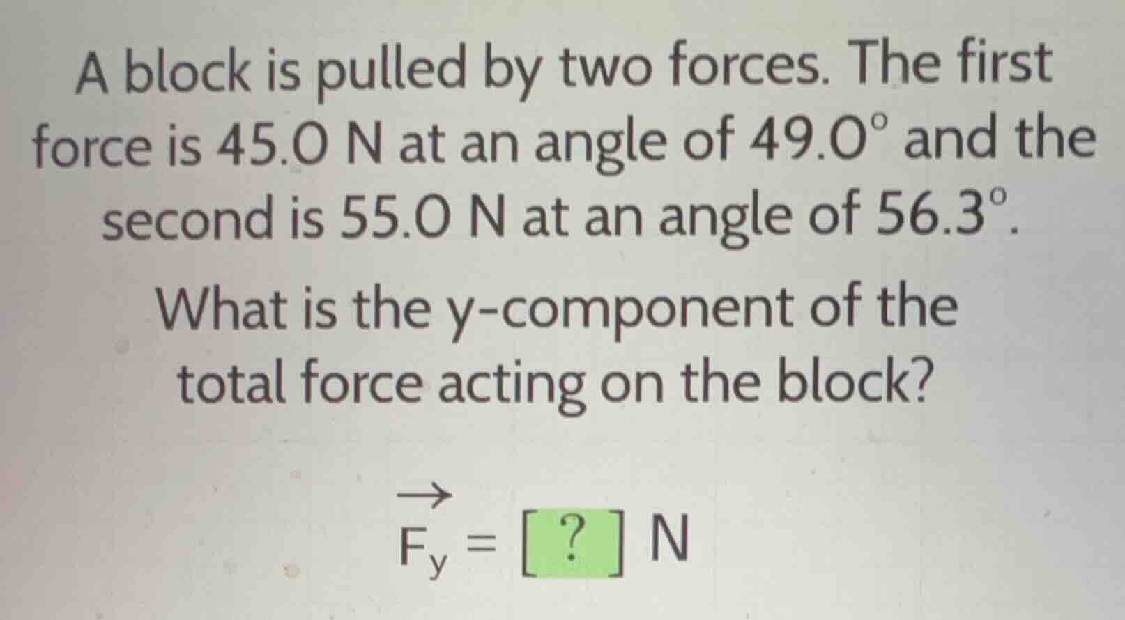 a block is pulled by two forces. the first force is \\(45.0\\text{ n}\\…