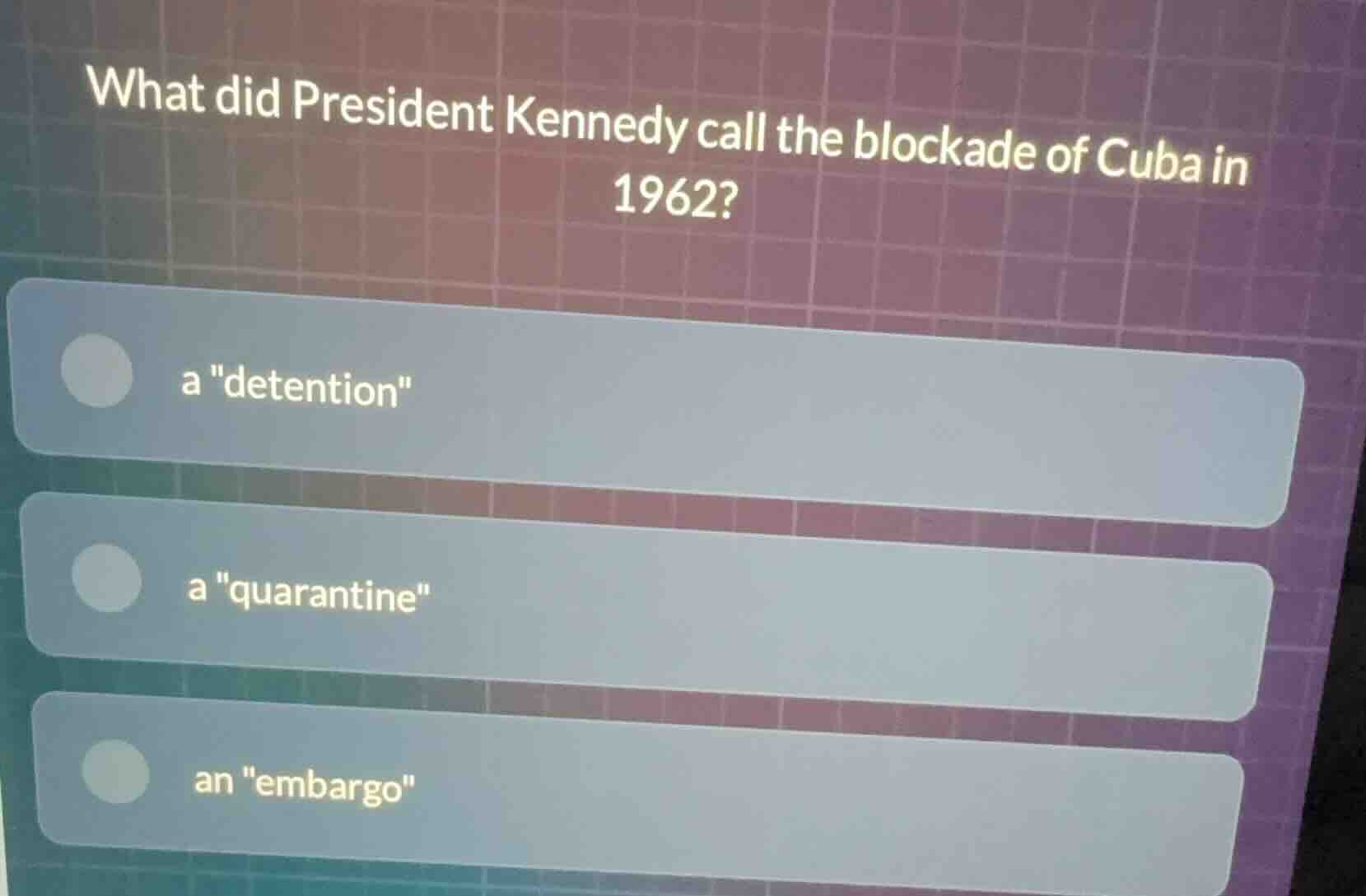 what did president kennedy call the blockade of cuba in 1962? a \detent…