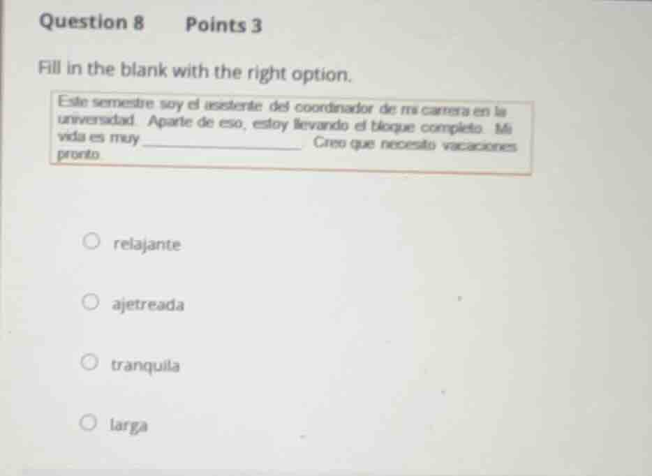 question 8 points 3 fill in the blank with the right option. este semes…