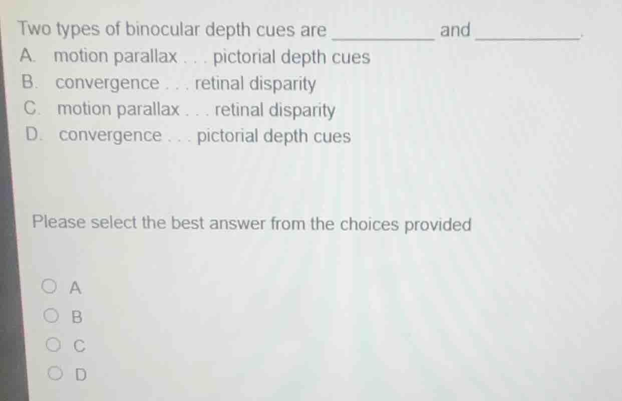 two types of binocular depth cues are \\_\\_\\_\\_\\_\\_\\_\\_\\_\\_ an…