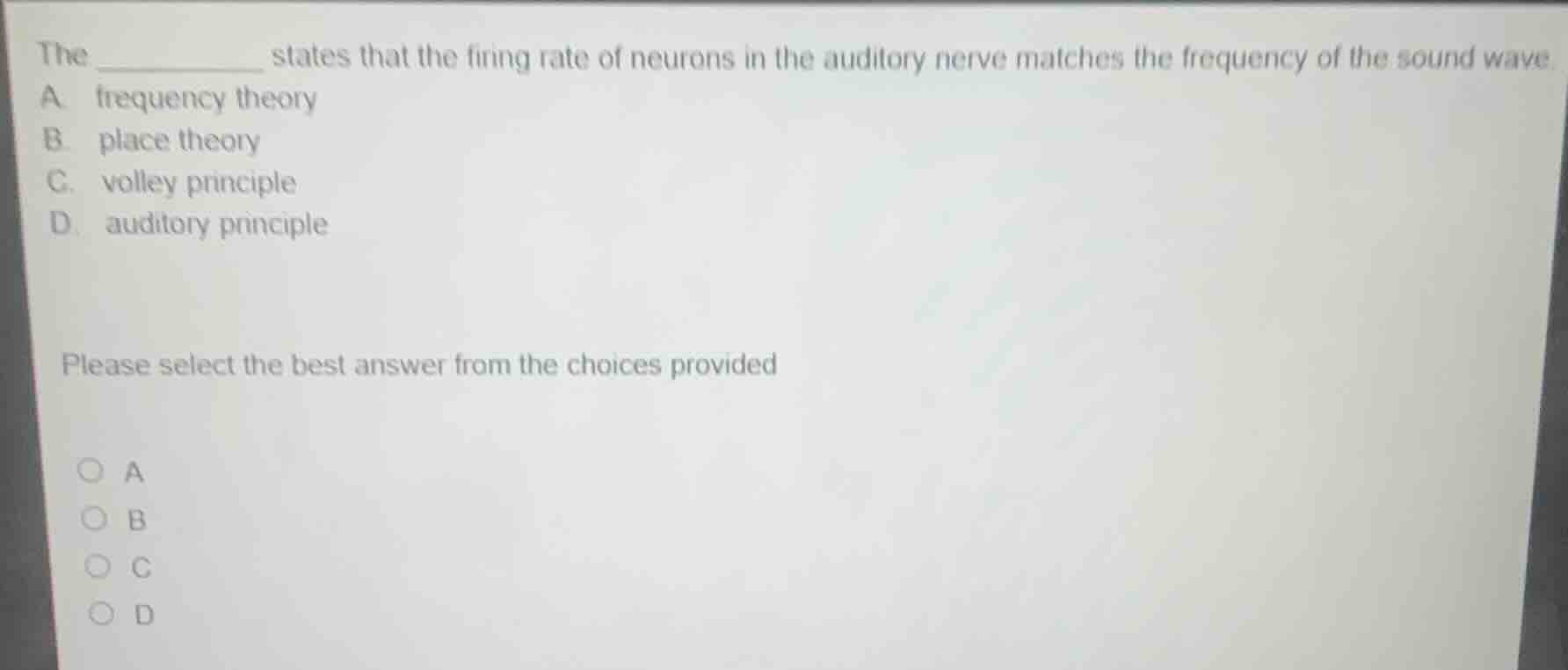 the ________ states that the firing rate of neurons in the auditory ner…
