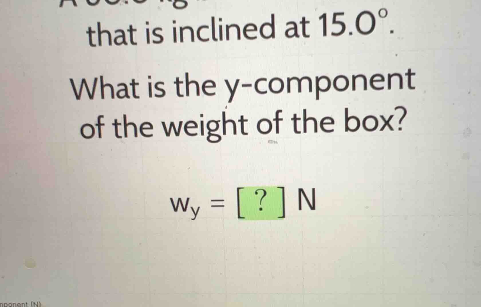 a 30.0 kg box is on a ramp that is inclined at \\(15.0^{\\circ}\\). wha…