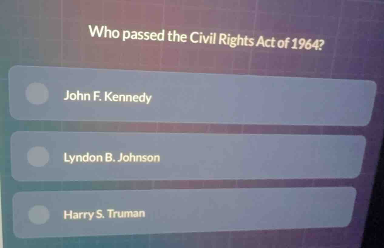 who passed the civil rights act of 1964? john f. kennedy lyndon b. john…