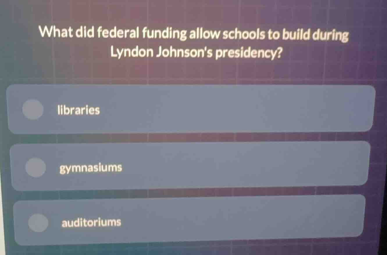 what did federal funding allow schools to build during lyndon johnsons …