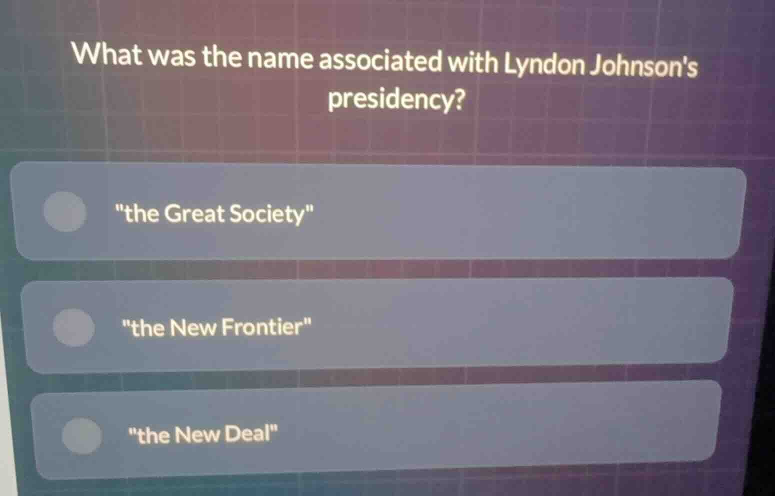 what was the name associated with lyndon johnsons presidency? - \the gr…