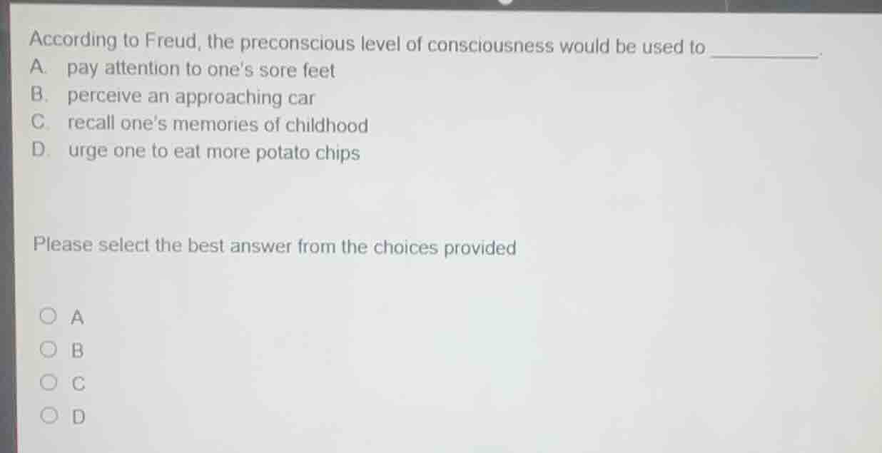 according to freud, the preconscious level of consciousness would be us…