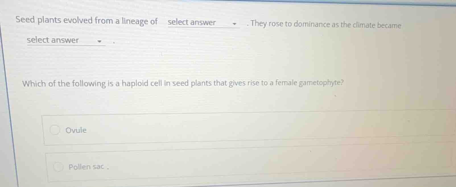 seed plants evolved from a lineage of select answer. they rose to domin…
