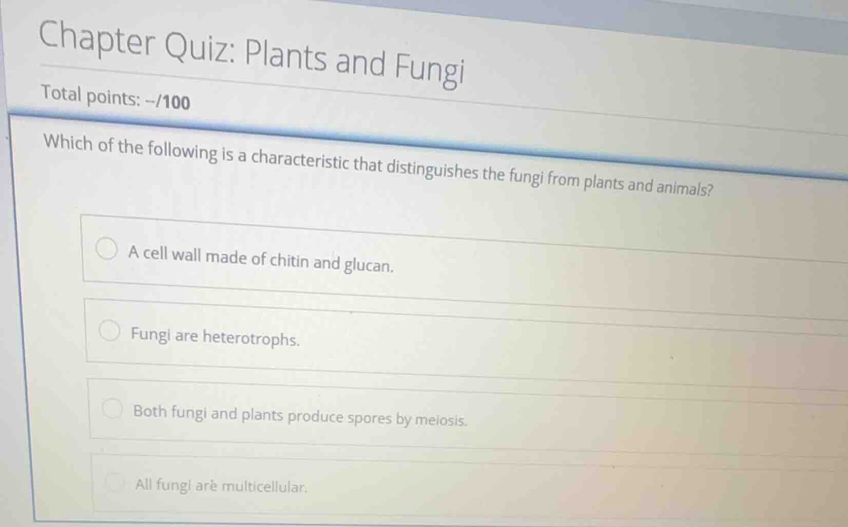 chapter quiz: plants and fungi total points: --/100 which of the follow…