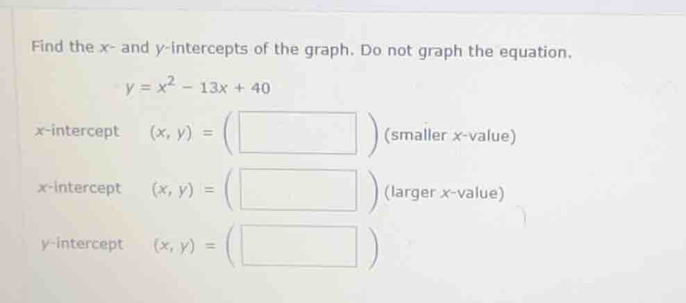 find the \\(x\\)- and \\(y\\)-intercepts of the graph. do not graph the…