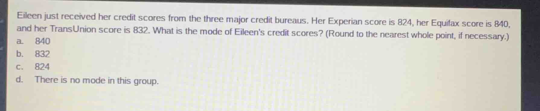 eileen just received her credit scores from the three major credit bure…