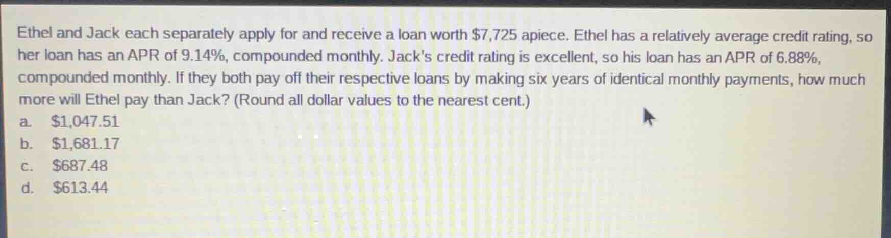 ethel and jack each separately apply for and receive a loan worth \\$7,…