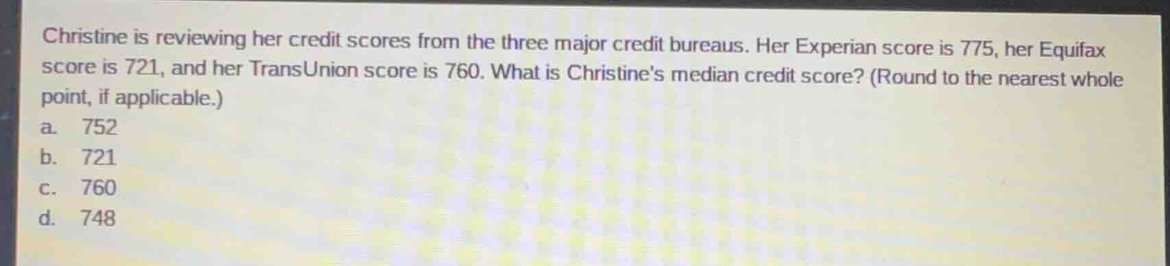 christine is reviewing her credit scores from the three major credit bu…