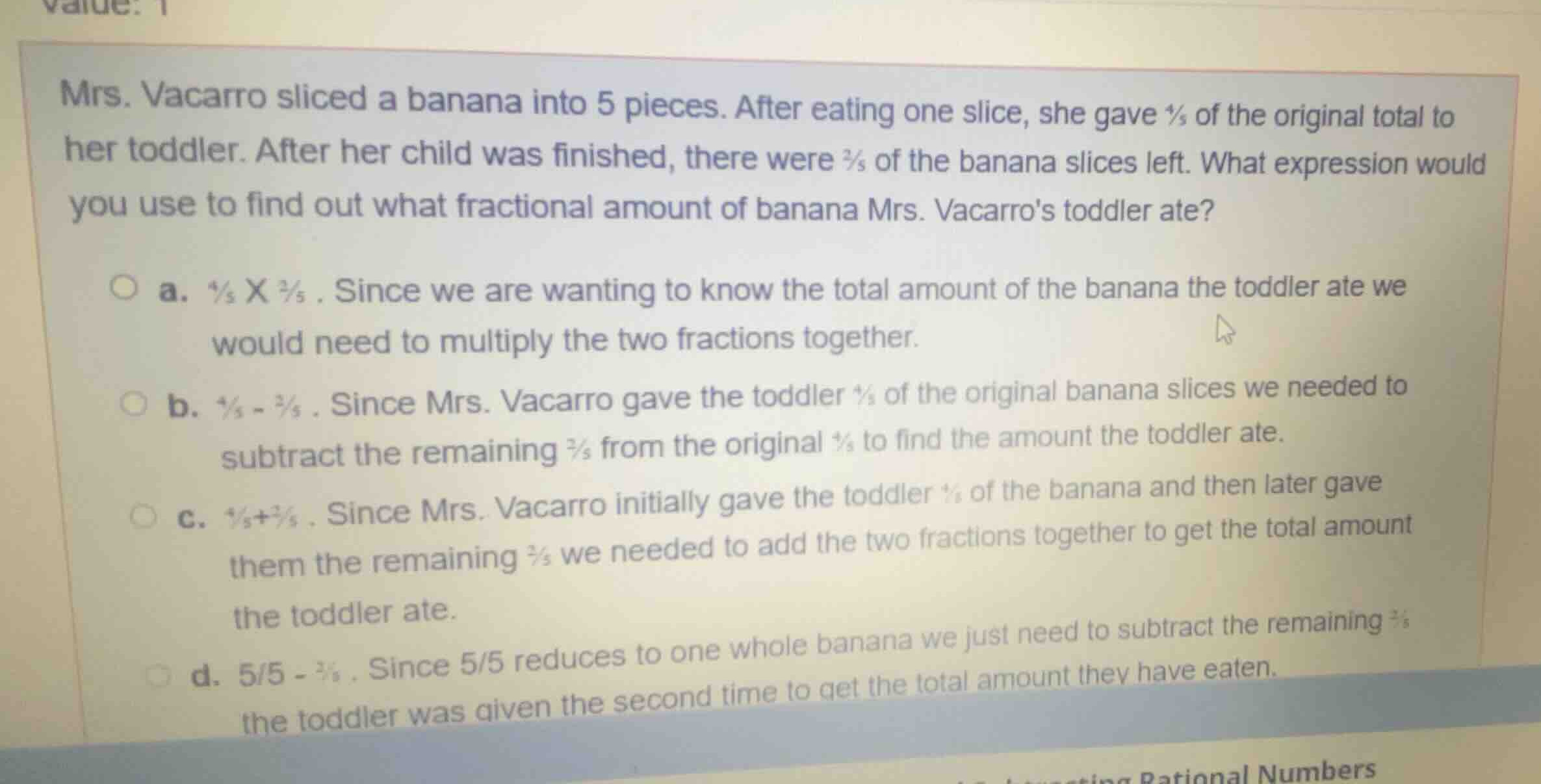 mrs. vacarro sliced a banana into 5 pieces. after eating one slice, she…