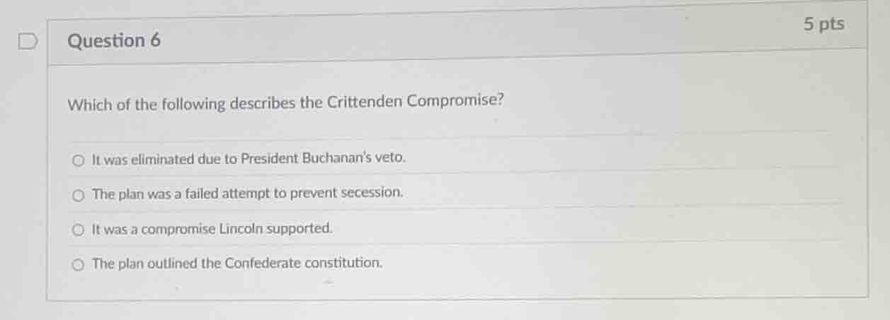 question 6 which of the following describes the crittenden compromise? …