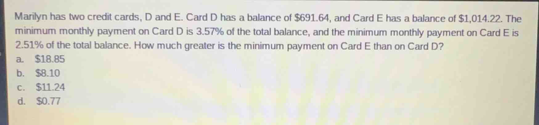 marilyn has two credit cards, d and e. card d has a balance of \\$691.6…
