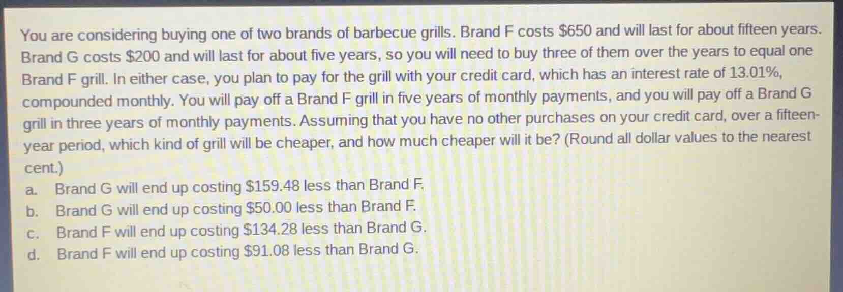 you are considering buying one of two brands of barbecue grills. brand …