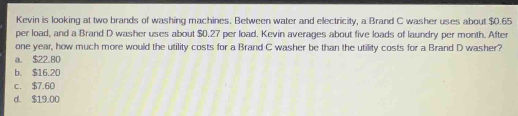 kevin is looking at two brands of washing machines. between water and e…
