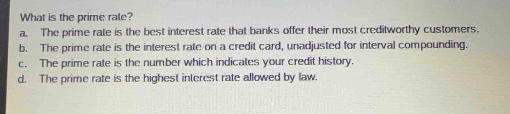 what is the prime rate? a. the prime rate is the best interest rate tha…