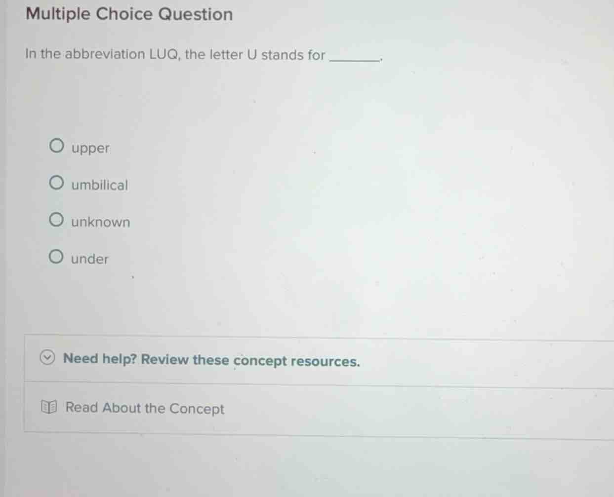 multiple choice question in the abbreviation luq, the letter u stands f…