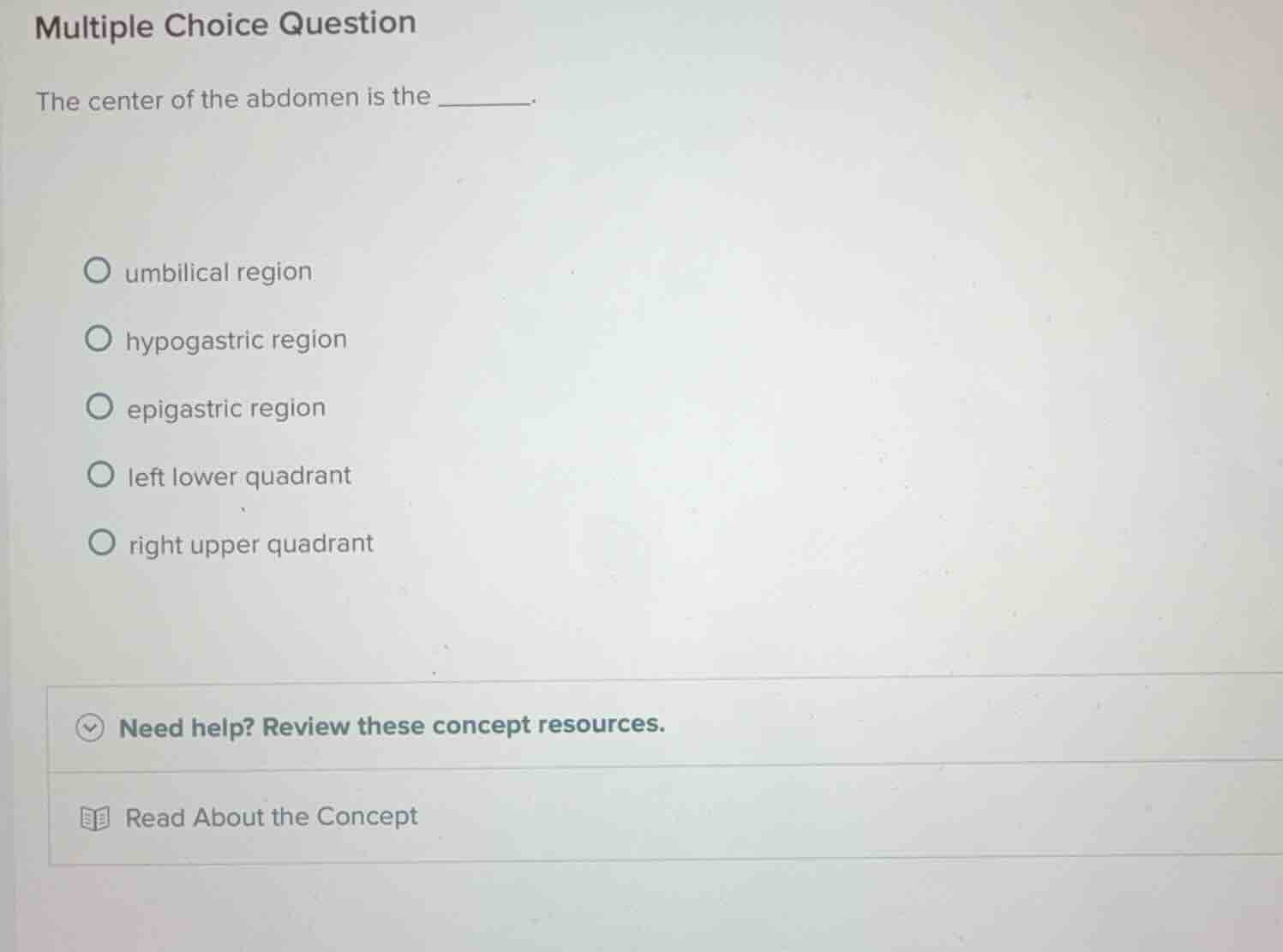 multiple choice question the center of the abdomen is the ______. - umb…