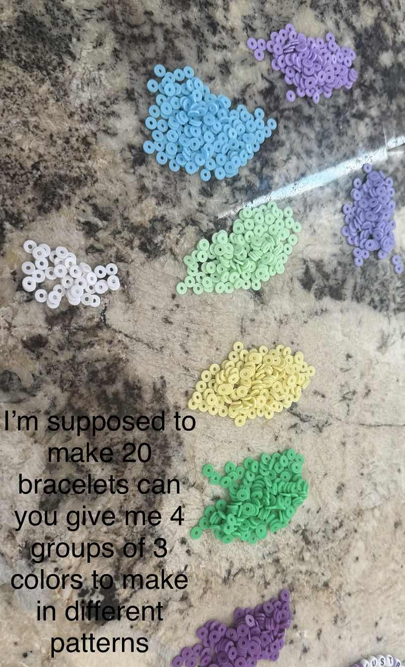 im supposed to make 20 bracelets can you give me 4 groups of 3 colors t…