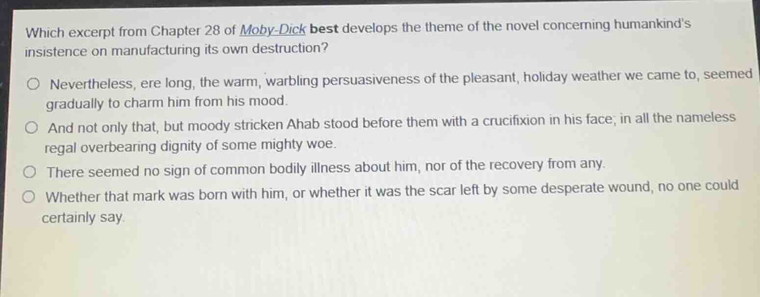 which excerpt from chapter 28 of moby-dick best develops the theme of t…