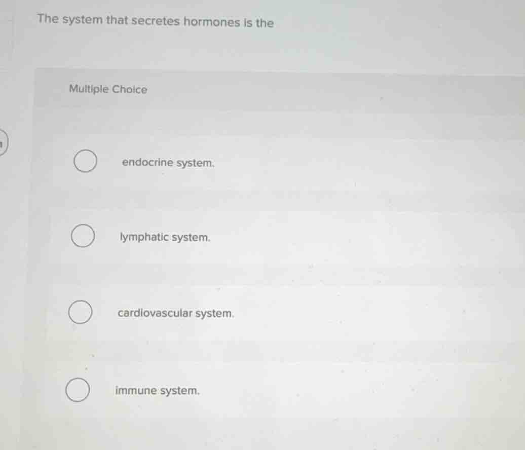 the system that secretes hormones is the multiple choice endocrine syst…
