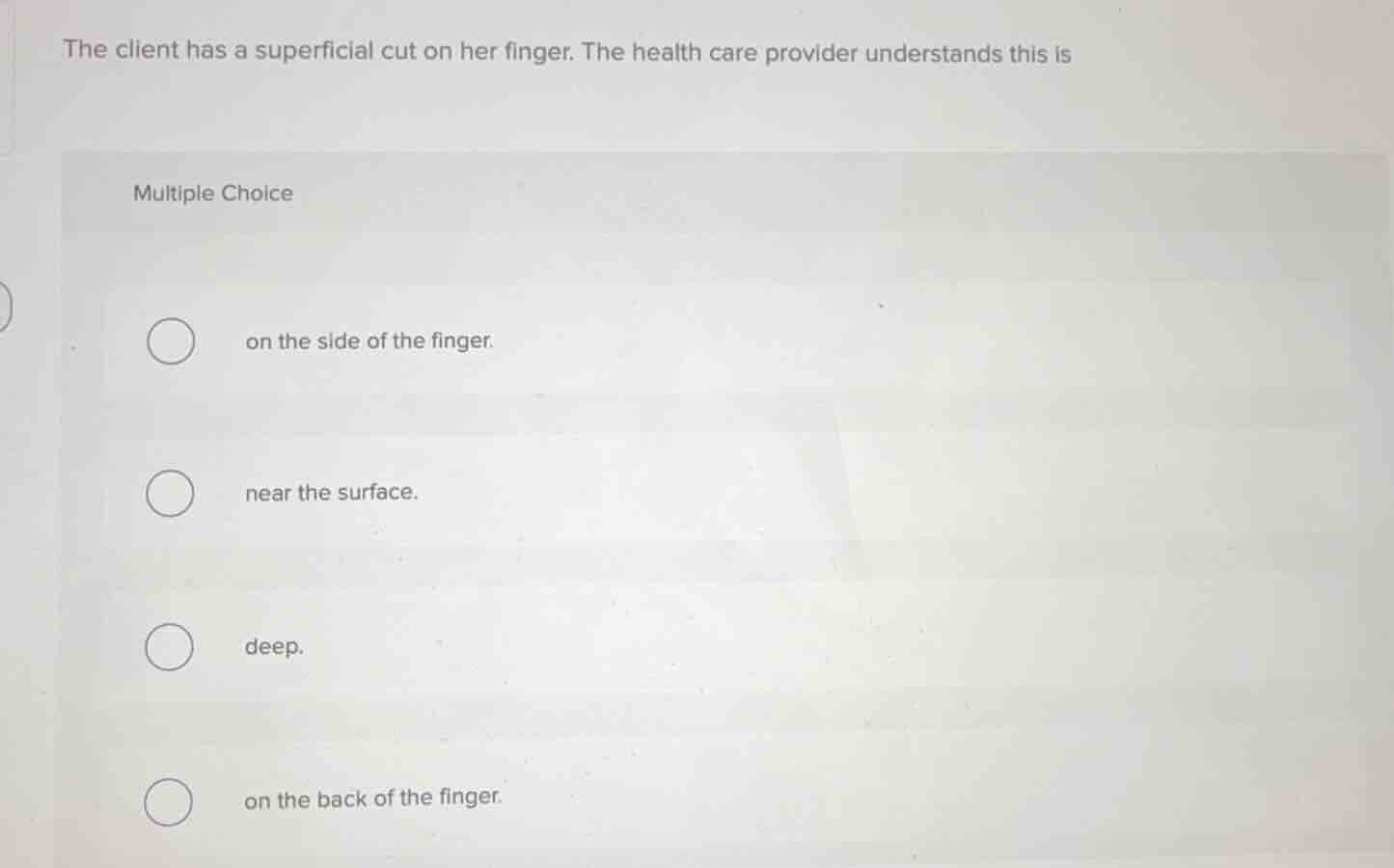 the client has a superficial cut on her finger. the health care provide…