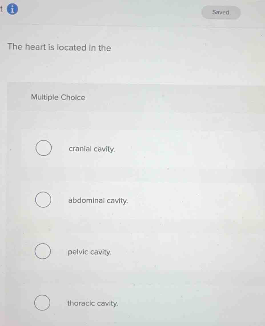 the heart is located in the multiple choice cranial cavity. abdominal c…