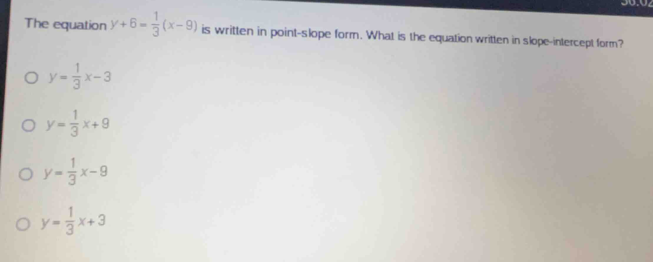 the equation \\(y + 6 = \\frac{1}{3}(x - 9)\\) is written in point-slop…