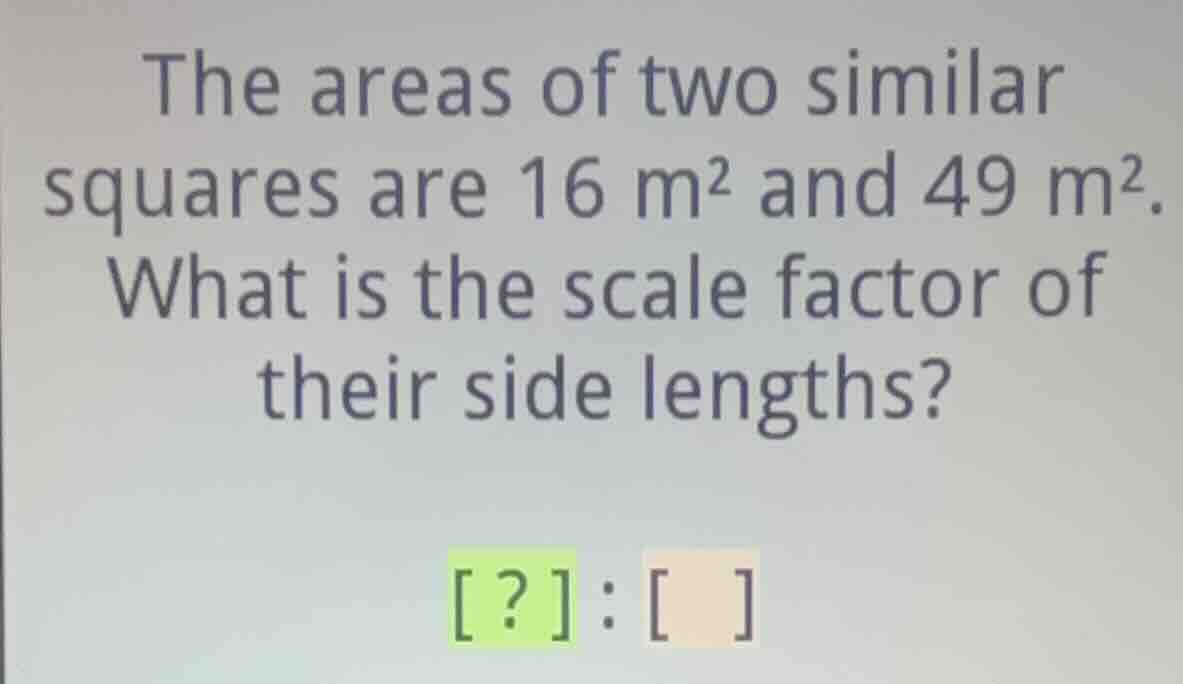 the areas of two similar squares are \\(16\\text{ m}^2\\) and \\(49\\te…