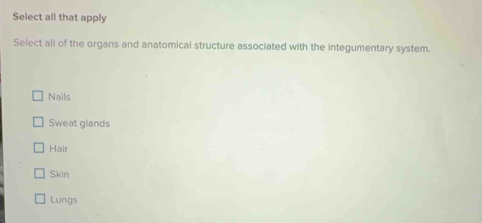select all that apply select all of the organs and anatomical structure…