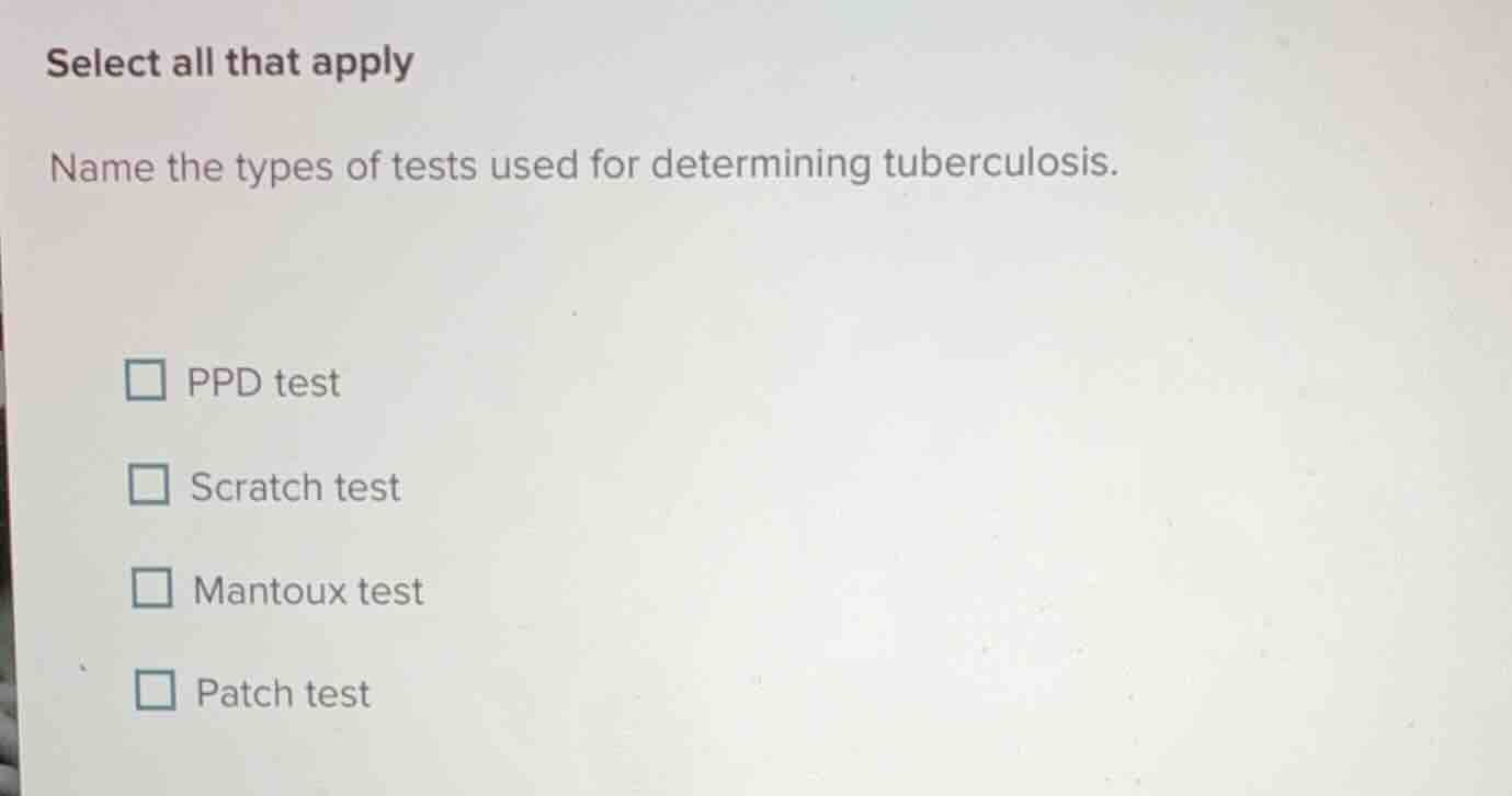 select all that apply name the types of tests used for determining tube…