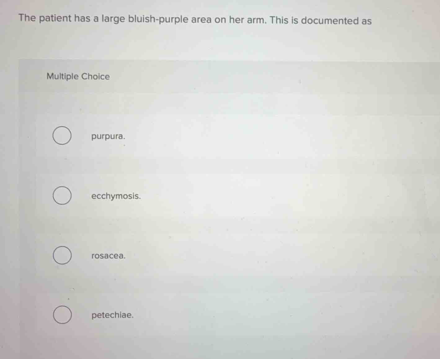the patient has a large bluish-purple area on her arm. this is document…