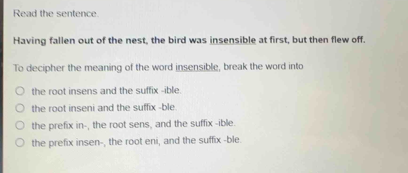 read the sentence. having fallen out of the nest, the bird was insensib…