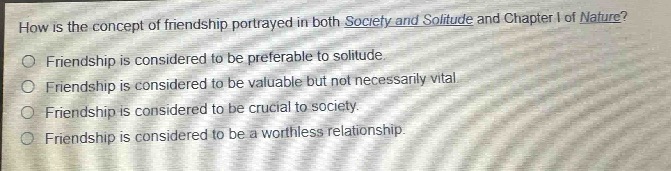 how is the concept of friendship portrayed in both society and solitude…